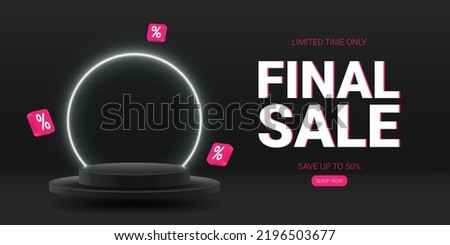 Promotional banner for final sale. Vector illustration with soaring podium and neon circle for decoration of sale event.  Banner of final sale with 3d stage for presentation of products. Ad poster.