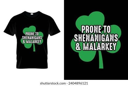 
Prone To Shenanigans And Malarkey Funny St. Patrick's Day