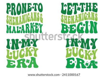 Prone To Shenanigans And Malarkey, Let The Shenanigans Begin, in My Lucky Era St Patrick Sublimation