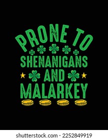 Prone to Shenanigans and Malarkey St. Patrick's Day T-shirt Design