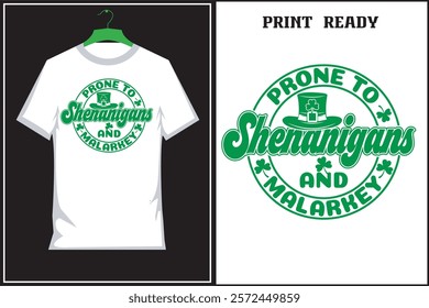 Prone to Shenanigans and Malarkey St Patrick's Day vector illustration green T shirt design