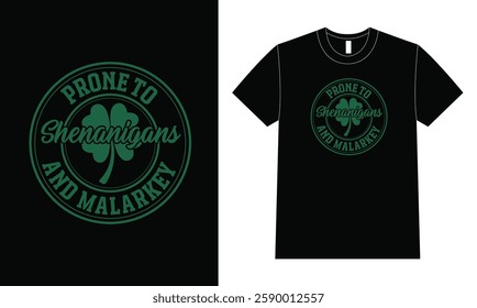 Prone to Shenanigans and Malarkey  St. Patrick's Day Irish Humor Design
