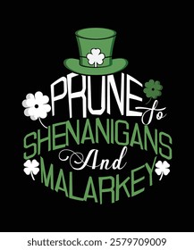 'Prone To Shenanigans And Malarkey typography St. patricks day t shirt design vector