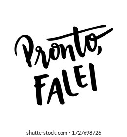 Pronto, Falei. There, I Sais It. Brazilian Portuguese Hand Lettering Popular Expression. Vector.