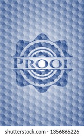 Proof blue emblem or badge with geometric pattern background.
