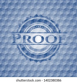 Proof blue emblem with geometric background. Vector Illustration. Detailed.