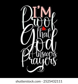 I'm Proof That God Answers Prayers Vintage Text Style Typography Design, Celebration Gift God Answers Prayers Quote Illustration Art