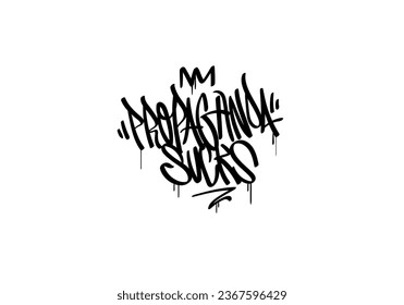 Propaganda Sucks Graffiti Tag Handstyle Vector Design Black Letters on a White Background