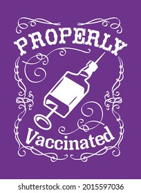 Properly vaccinated sign for t-shirt 