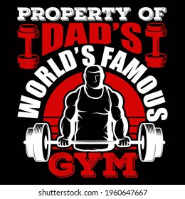 Property of dad's world's famous gym. vector illustration format that are perfect for t-shirt, coffee mug, poster, cards, pillow cover, sticker, and Musk design.