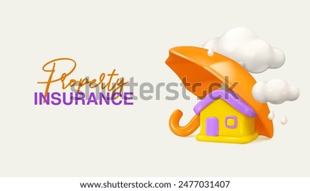 Property insurance vector 3d banner template. House under umbrella protecting from disaster. Loan guarantee concept
