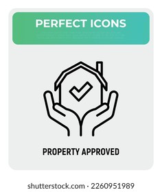 Property loan approved thin line icon. House in hands with check mark. Buy real estate. Modern vector illustration.