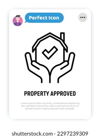 Icono de línea delgada aprobado para préstamo de propiedades. Casa en manos con marca de verificación. Comprar bienes raíces. Ilustración vectorial moderna.