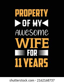 Property of my awesome wife for 11 years. t-shirt design,
