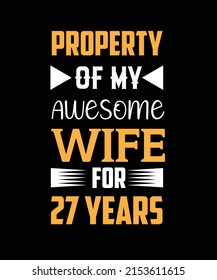 Property of my awesome wife for 27 years t-shirt design