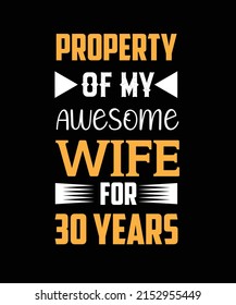 
Property of my awesome wife for 30 years t-shirt design.
