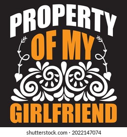 property of my girlfriend t shirt design, vector file.