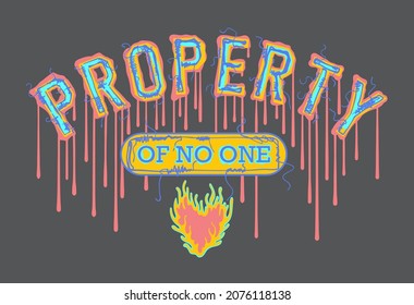 Property of no one slogan print design with dripping ink burning heart and embroidery details included in varsity print style