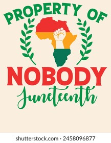 Property of nobody Juneteenth Graphic Design