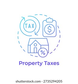 Property taxes blue gradient concept icon. Ownership cost, government fee. Tax payment. Round shape line illustration. Abstract idea. Graphic design. Easy to use in presentation, booklet