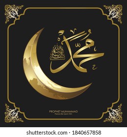 prophet Muhammad in Arabic calligraphy - translation : Prophet muhammad, peace be upon him, God bless him. Gold gradient color in vintage floral ornament withcrescent moon, vector eps 10