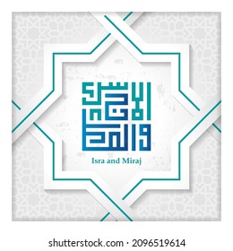 Prophet Muhammad's Ascension Holiday Greeting (Isra and Miraj). Arabic Kufic calligraphy script (Translation: Night Journey and Ascension)