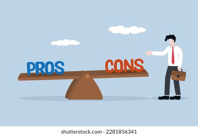 Pros and cons comparison, considering advantage and disadvantage for right decision, thinking about best option concept, Businessman weighting up pros and cons on seesaw.