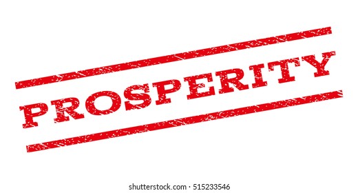 Prosperity watermark stamp. Text tag between parallel lines with grunge design style. Rubber seal stamp with dust texture. Vector red color ink imprint on a white background.