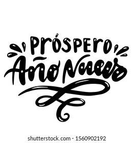 Prospero ano nuevo. Happy New Year in Spanish. Hand drawn phrase. Vector lettering for holidays greeting card, invitation, poster, print, label.