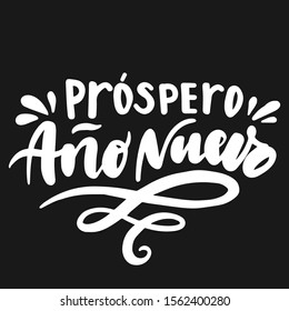 Prospero ano nuevo. Happy New Year in Spanish. Hand drawn phrase. Vector lettering for holidays greeting card, invitation, poster, print, label.