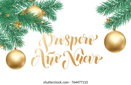 Prospero Ano Nuevo Spanish Happy New Year golden calligraphy hand drawn text on white snow and decoration ornament for greeting card background template. Vector Christmas tree golden font design