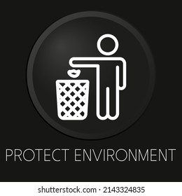 Protect environment minimal vector line icon on 3D button isolated on black background. Premium Vector.