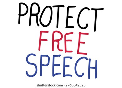 Protect Free Speech bold colourful handwritten text promoting democratic values and fundamental human rights advocacy on white background