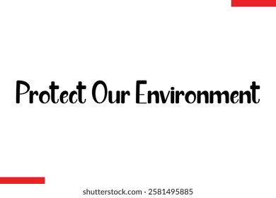 Protect Our Environment Typography Text eco Saying