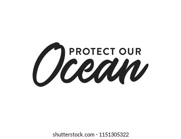 Protect Our Ocean Vector Text Typography Handwritten for posters, flyers, background, marketing