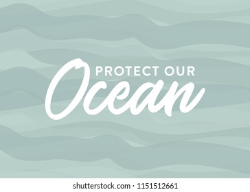 Protect Our Ocean Vector Text Typography Handwritten for posters, flyers, background, marketing