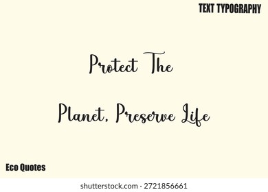 Protect The Planet, Preserve Life Vector Sustainability Awareness Quote