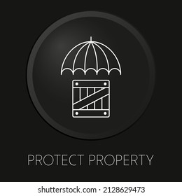 Protect property minimal vector line icon on 3D button isolated on black background. Premium Vector.