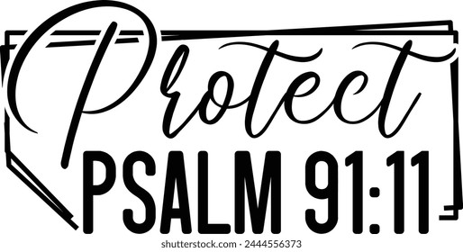 Protect Psalm 91 11 T shirt Design