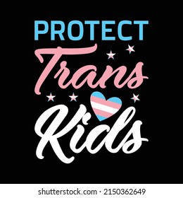 Protect Trans Kids Shirt, LGBTQ Trans Ally T-Shirt