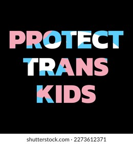 protect trans kids. with the text displayed on a black background banner featuring a groovy textured version of the transgender flag