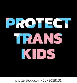 Protect trans kids. Text displayed on a black background banner featuring the transgender flag.