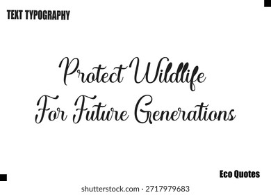 Proteger La Vida Silvestre Para Las Generaciones Futuras Eco Diciendo Texto Tipografía