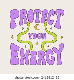 Protect your energy hand drawn phrase and snakes. Vector outline illustration. Mystical poster in retro groovy style