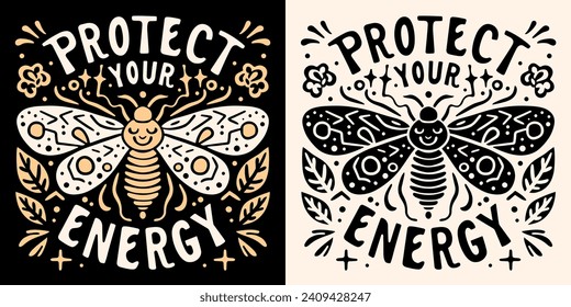 Protect your energy lettering with butterfly and plants illustration drawing. Cute divine feminine energy aesthetic. Spiritual quotes for women. Witch self care text t-shirt design and print vector.