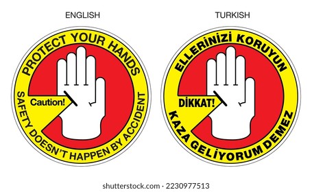Protect Your Hands, Safety doesn't happen by accident. Caution Label, sticker. Danger warning. (Turkish: Ellerinizi Koruyun. Kaza geliyorum demez)
