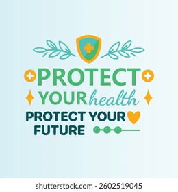 Protect Your Health, Protect Your Future - World Health Day Design with Shield