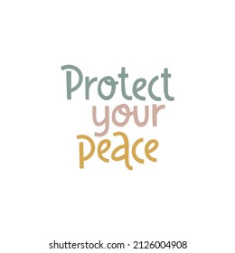Protect your peace. Handwritten lettering positive self-talk inspirational quote. Wellness and yoga poster. International yoga day concept for social media, banners or textile.