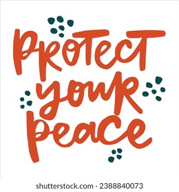 Protect your peace - handwritten quote. 