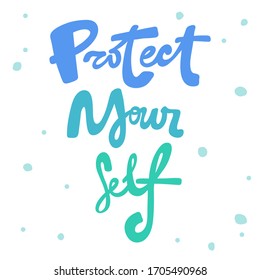 Protect your self. Covid-19. Sticker for social media content. Vector hand drawn illustration design. Bubble pop art comic style poster, t shirt print, post card, video blog cover.